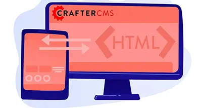 Crafter: A Headless CMS for SPAs