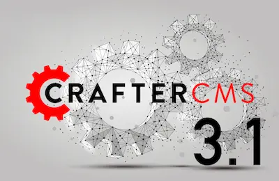 Introducing CrafterCMS 3.1